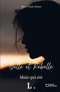 Cover Belle et Rebelle, mais qui est L., tome 1 (eBook, ePUB)