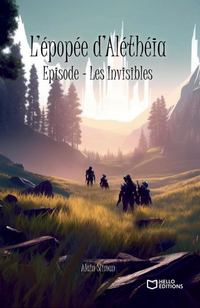 L'épopée d'Aléthéia - Épisode - Les Invisibles (eBook, ePUB) L'épopée d'Aléthéia - Épisode - Les Invisibles (eBook, ePUB)
