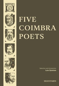 Five Coimbra Poets (eBook, ePUB) - Dom Dinis; de Miranda, Sá; De Quental, Antero; Pessanha, Camilo; Assis Pacheco, Fernando