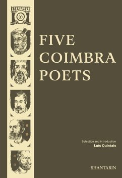 Five Coimbra Poets (eBook, ePUB) - Dom Dinis; de Miranda, Sá; de Quental, Antero; Pessanha, Camilo; Assis Pacheco, Fernando