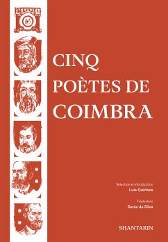 Cinq Poètes de Coimbra (eBook, ePUB) - Dom Dinis; de Miranda, Sá; de Quental, Antero; Pessanha, Camilo; Pacheco, Fernando Assis