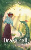 Drake Hall (The Secrets of Ormdale, #2) (eBook, ePUB)