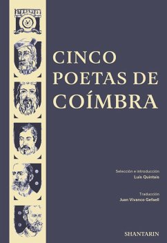 Cinco Poetas de Coímbra (eBook, ePUB) - Dom Dinis; de Miranda, Sá; De Quental, Antero; Pessanha, Camilo; Pacheco, Fernando Assis