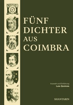 Fünf Dichter aus Coimbra (eBook, ePUB) - Dom Dinis; de Miranda, Sá; de Quental, Antero; Pessanha, Camilo; Assis Pacheco, Fernando