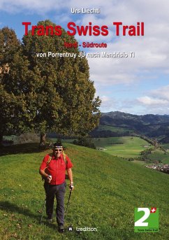 Trans Swiss Trail Nord - Südroute - Liechti, Urs