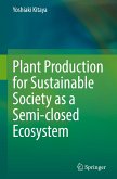 Plant Production for Sustainable Society as a Semi-closed Ecosystem