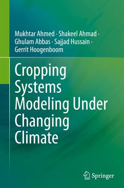 Cropping Systems Modeling Under Changing Climate - Ahmed, Mukhtar;Ahmad, Shakeel;Abbas, Ghulam