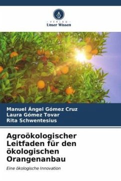 Agroökologischer Leitfaden für den ökologischen Orangenanbau - Gómez Cruz, Manuel Ángel;Gómez Tovar, Laura;Schwentesius, Rita