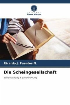 Die Scheingesellschaft - Fuentes N., Ricardo J.