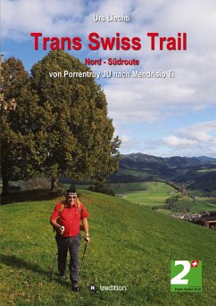 Trans Swiss Trail Nord - Südroute - Liechti, Urs