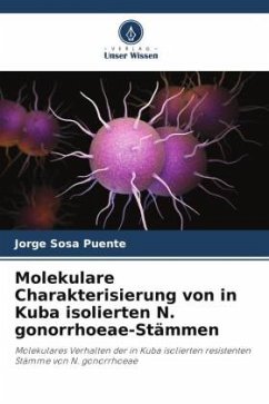 Molekulare Charakterisierung von in Kuba isolierten N. gonorrhoeae-Stämmen - Sosa Puente, Jorge