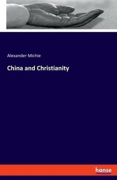 China and Christianity - Michie, Alexander