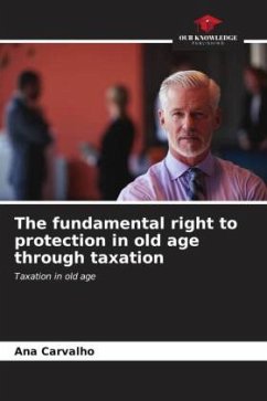 The fundamental right to protection in old age through taxation - Carvalho, Ana