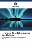 Hypnose. Die Geheimnisse des Geistes