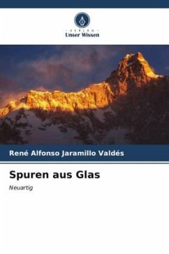 Spuren aus Glas - Jaramillo Valdés, René Alfonso