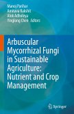 Arbuscular Mycorrhizal Fungi in Sustainable Agriculture: Nutrient and Crop Management