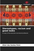 Stereotypes, racism and good looks