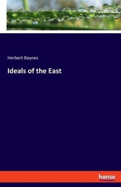 Ideals of the East - Baynes, Herbert
