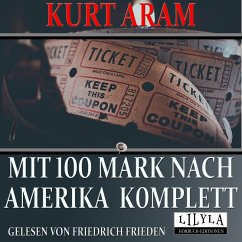 Mit 100 Mark nach Amerika komplett (MP3-Download) - Aram, Kurt