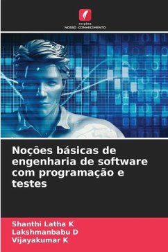 Noções básicas de engenharia de software com programação e testes - K, Shanthi Latha;D, Lakshmanbabu;K, Vijayakumar