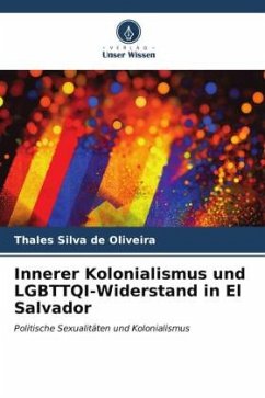 Innerer Kolonialismus und LGBTTQI-Widerstand in El Salvador - Silva de Oliveira, Thales