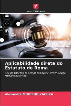 Aplicabilidade direta do Estatuto de Roma - MUGISHO KACUKA, Alexandre