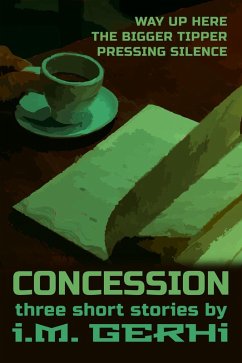 Concession: three short stories (eBook, ePUB) - Gerhi, I. M.
