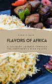 Flavors of Africa: A Culinary Journey through the Continent's Rich Cuisine (eBook, ePUB)