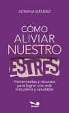 Cómo aliviar nuestro estrés (eBook, PDF)