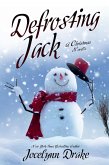 Defrosting Jack (Ice & Snow Christmas, #4) (eBook, ePUB)