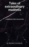 Tales of extraordinary madness (eBook, ePUB)