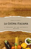 La Cucina Italiana: A Treasury of 100 Authentic Recipes (eBook, ePUB) La Cucina Italiana: A Treasury of 100 Authentic Recipes (eBook, ePUB)