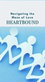 Heartbound Navigating the Maze of Love (eBook, ePUB)