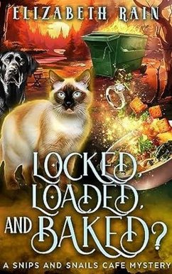 Locked, Loaded, and Baked? (Snips and Snails Cafe, #5) (eBook, ePUB) - Rain, Elizabeth