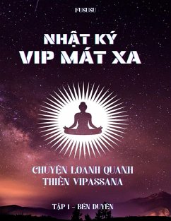 Nh¿t Ký Vip Mát Xa: Chuy¿n Loanh Quanh Thi¿n Vipassana (eBook, ePUB) - Fususu