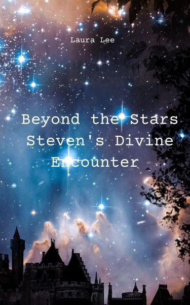 Beyond the Stars Steven's Divine Encounter (eBook, ePUB)