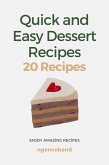 Quick and Easy Dessert Recipes - 20 Recipes (eBook, ePUB)