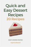 Quick and Easy Dessert Recipes - 20 Recipes (eBook, ePUB) Quick and Easy Dessert Recipes - 20 Recipes (eBook, ePUB)