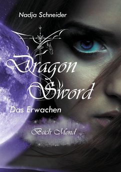 Dragon Sword Das Erwachen (eBook, ePUB) - Schneider, Nadja