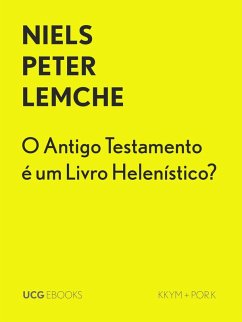 O Antigo Testamento é um Livro Helenístico? (UCG EBOOKS, #2) (eBook, ePUB) - Lemche, Niels Peter