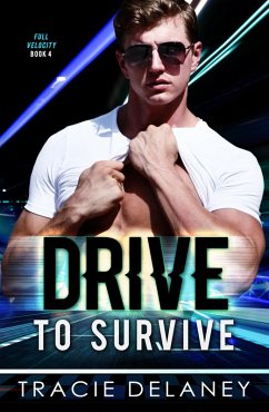 Drive To Survive (THE FULL VELOCITY SERIES, #4) (eBook, ePUB) - Delaney, Tracie