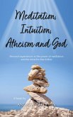 Meditation Intuition Atheism & God (eBook, ePUB) Meditation Intuition Atheism & God (eBook, ePUB)