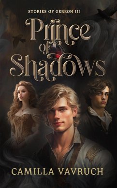 Prince of Shadows (Stories of Gereon, #3) (eBook, ePUB) - Vavruch, Camilla