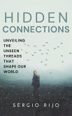 Hidden Connections: Unveiling the Unseen Threads that Shape Our World (eBook, ePUB)