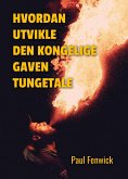 Hvordan Utvikle Den Kongelige Gaven Tungetale (eBook, ePUB)