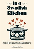 In a Swedish Kitchen: Modern Twists on Timeless Swedish Recipes (eBook, ePUB)