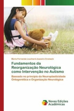 Fundamentos da Reorganização Neurológica como Intervenção no Autismo - Louchard Joazeiro Cromack, Maria Fernanda