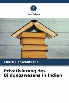 Privatisierung des Bildungswesens in Indien - Swargiary, Khritish