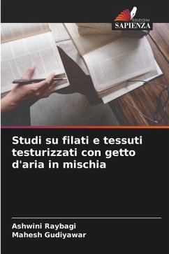 Studi su filati e tessuti testurizzati con getto d'aria in mischia - Raybagi, Ashwini;Gudiyawar, Mahesh