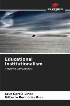 Educational Institutionalism - García Lirios, Cruz;Bermúdez Ruíz, Gilberto